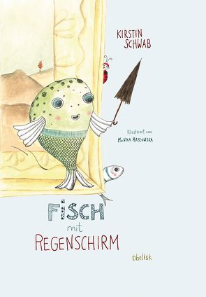 FISCH MIT REGENSCHIRM von Maslowska,  Monika, Schwab,  Kirstin