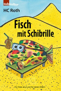 Fisch mit Schibrille von Roth,  HC, Schade,  Tristan Silvia