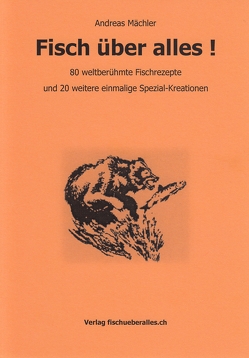 Fisch über alles ! von Mächler,  Andreas