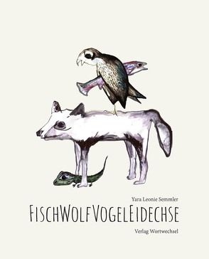 Fisch Wolf Vogel Eidechse von Semmler,  Yara Leonie