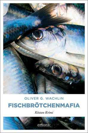 Fischbrötchenmafia von Wachlin,  Oliver G
