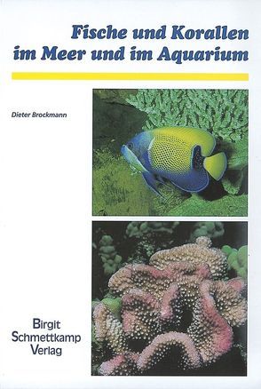 Fische und Korallen im Meer und im Aquarium von Brockmann,  Dieter