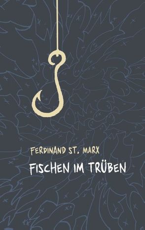 Fischen im Trüben von St. Marx,  Ferdinand