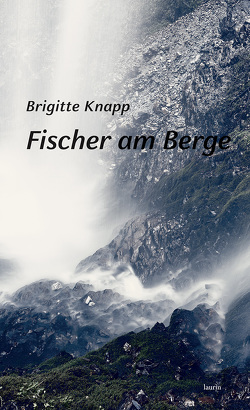 Fischer am Berge von Knapp,  Brigitte