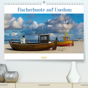 Fischerboote auf Usedom (Premium, hochwertiger DIN A2 Wandkalender 2023, Kunstdruck in Hochglanz) von Kulisch,  Christiane