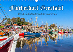 Fischerdorf Greetsiel (Wandkalender 2022 DIN A3 quer) von Dreegmeyer,  Andrea