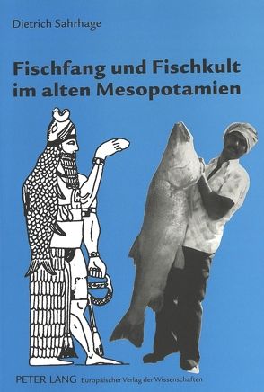 Fischfang und Fischkult im alten Mesopotamien von Sahrhage,  Dietrich
