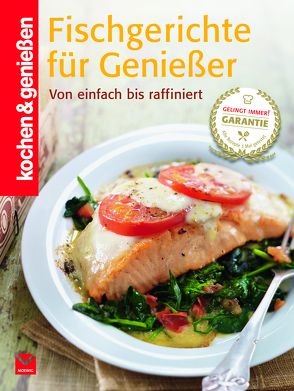 Fischgerichte für Genießer von KOCHEN & GENIESSEN