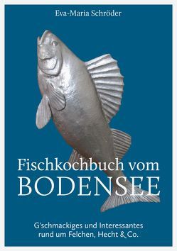 Fischkochbuch vom Bodensee von Schröder,  Eva-Maria