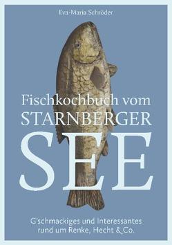 Fischkochbuch vom Starnberger See von Schröder,  Eva M