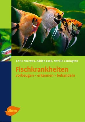 Fischkrankheiten von Andrews,  Chris, Carrington,  Neville, Exell,  Adrian