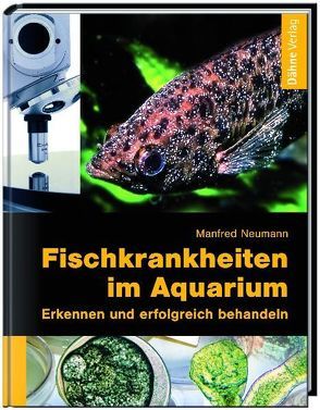 Fischkrankheiten im Aquarium von Neumann,  Manfred