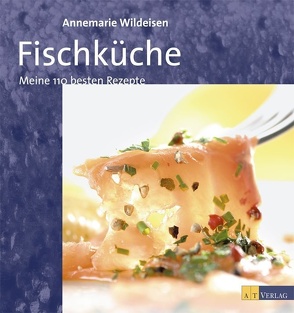 Fischküche von Fahrni,  Andreas, Wildeisen,  Annemarie