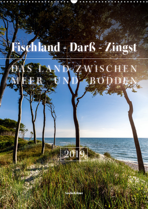 Fischland – Darß – Zingst: Das Land zwischen Meer und Bodden (Wandkalender 2019 DIN A2 hoch) von Kilmer,  Sascha