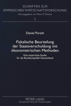 Fiskalische Beurteilung der Staatsverschuldung mit ökonometrischen Methoden von Porath,  Daniel