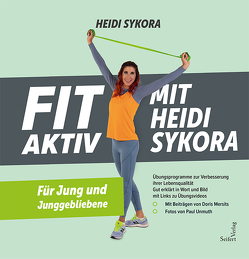 FIT AKTIV MIT HEIDI SYKORA von Sykora,  Heidi