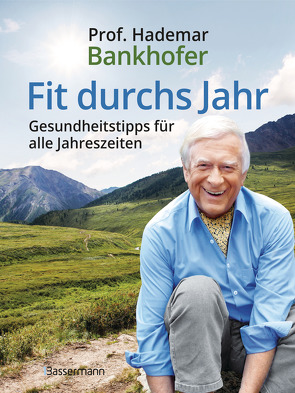 Fit durchs Jahr. Gesundheitstipps für alle Jahreszeiten von Bankhofer,  Hademar