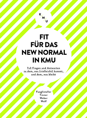 Fit für das New Normal in KMU von Fueglistaller,  Urs, Tinner,  Roger, Wolf,  Tobias