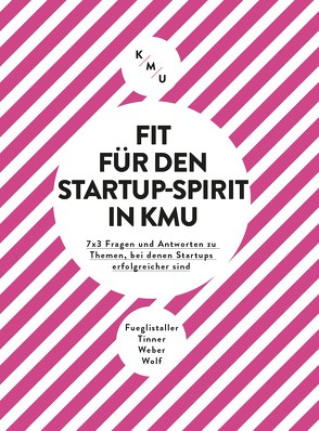 Fit für den Startup-Spirit in KMU von Fueglistaller,  Urs, Tinner,  Roger, Weber,  Walter