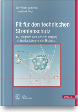 Fit für den technischen Strahlenschutz von Vahlbruch,  Jan-Willem, Vogt,  Hans-Gerrit