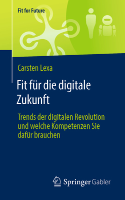 Fit für die digitale Zukunft von Lexa,  Carsten