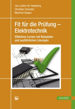 Fit für die Prüfung – Elektrotechnik von Kasper,  Manfred, Schuster,  Christian, ter Haseborg,  Jan Luiken