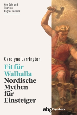 Fit für Walhalla von Fündling,  Jörg, Larrington,  Carolyne