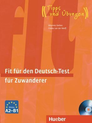 Fit für den Deutsch-Test für Zuwanderer von Gerbes,  Johannes, Werff,  Frauke van der