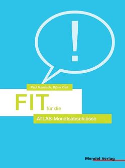 Fit für die ATLAS-Monatsabschlüsse von Kamisch,  Paul, Kroll,  Björn