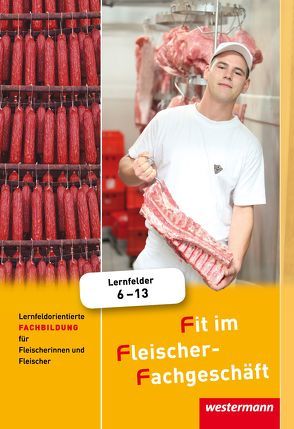 Fit im Fleischer-Fachgeschäft von Grum,  Hans, Käsweber,  Maria, Stautner,  Gisela, Wurdack,  Martin, Ziller,  Alfons