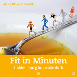 Fit in Minuten von Kunhardt,  Gert von, Kunhardt,  Marlen von