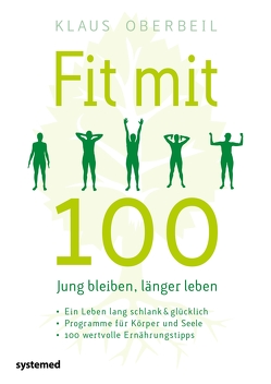 Fit mit 100. Jung bleiben, länger leben von Oberbeil,  Klaus