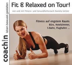 Fit & Relaxed on Tour! von Geister,  Daniela, Schirmohammadi,  Abbas