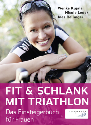 Fit & schlank mit Triathlon von Bellinger,  Ines, Kujala,  Wenke, Leder,  Nicole