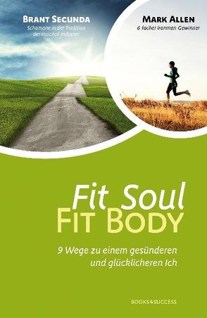 Fit Soul – Fit Body von Allen,  Mark, Rolli,  Yvonne, Secunda,  Brant