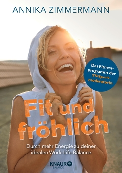 Fit und fröhlich von Kirchenberger,  Timo, Zimmermann,  Annika