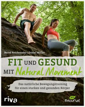 Fit und gesund mit Natural Movement von Mueller,  Daniel, Reicheneder,  Bernd