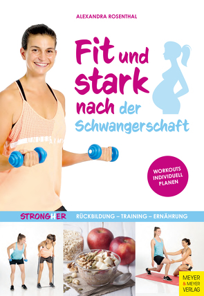 Fit und stark nach der Schwangerschaft von Rosenthal,  Alexandra