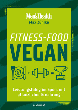 Fitness-Food Vegan (Men’s Health) von Zühlke,  Max