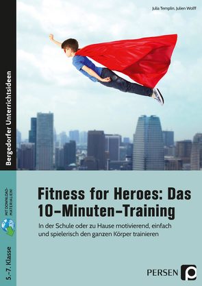 Fitness for Heroes: Das 10-Minuten-Training von Templin,  Julia, Wolff,  Julien