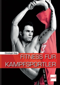 Fitness für Kampfsportler von Delp,  Christoph
