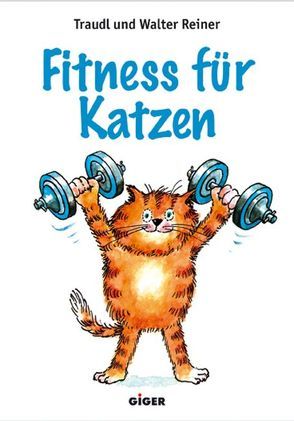 Fitness für Katzen von Reiner,  Traudl, Reiner,  Walter