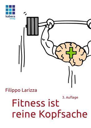 Fitness ist reine Kopfsache von Larizza ,  Filippo