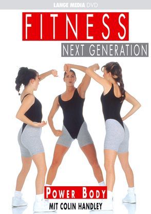 Fitness Next Generation: Power Body von Handley,  Colin