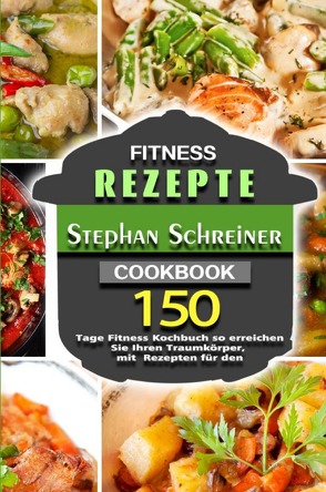 Fitness Rezepte von Schreiner,  Stephan