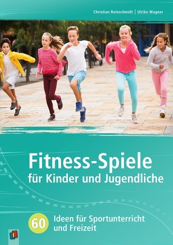 Fitness-Spiele für Kinder und Jugendliche von Reinschmidt,  Christian, Wagner,  Ulrike