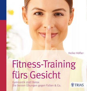 Fitness-Training fürs Gesicht von Höfler,  Heike