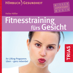 Fitness-Training fürs Gesicht – Hörbuch von Dempe,  Dagmar, Fischer,  Julia, Höfler,  Heike