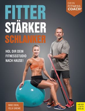 Fitter – Stärker – Schlanker (Dein Fitnesscoach) von Diehl,  Mike, Grewe,  Felix