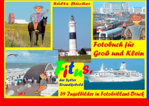 Fitus‘ Sylt-Fotobuch für Groß und Klein von Sültz,  Renate, Sültz,  Uwe H.